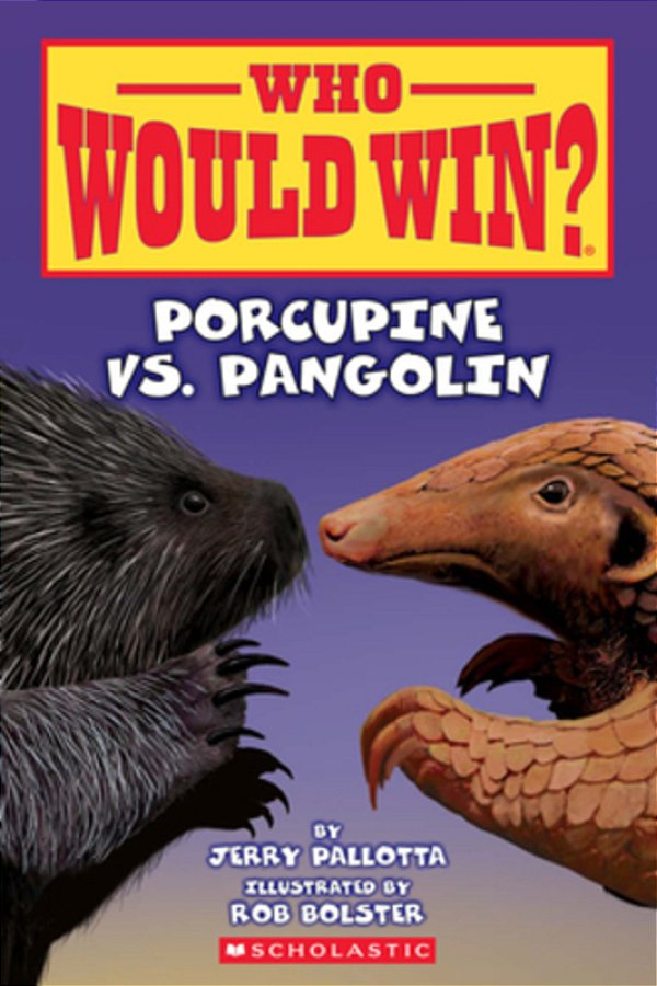Who Would Win?: Porcupine Vs. Pangolin-..