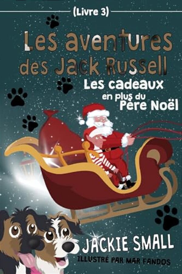 Les Aventures Des Jack Russell (Livre 3): Les Cadeaux En Plus Du Père Noël-..