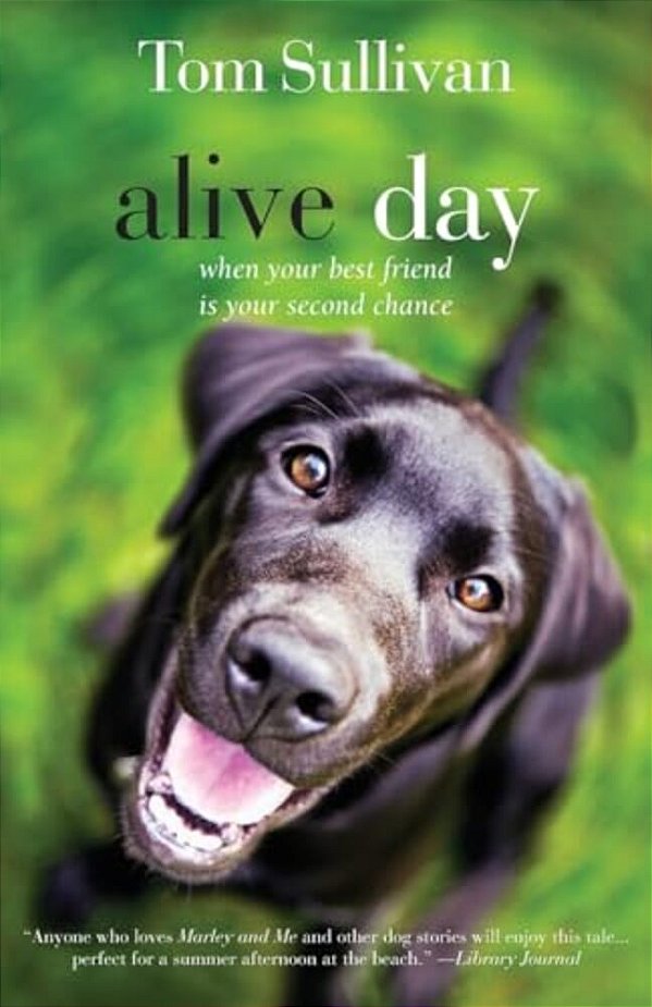 Alive Day: A Story Of Love And Loyalty-..