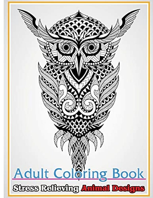 Adult Coloring Book: Stress Relieving Animal Designs: Stress Relief Coloring Book Animals Coloring Designs-..