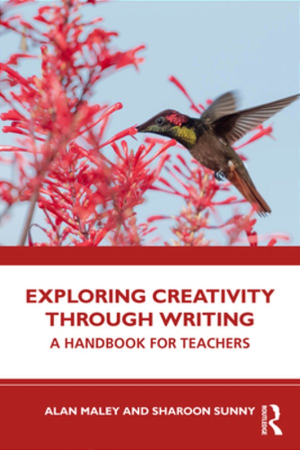 Exploring Creativity Through Writing: A Handbook For Teachers-..