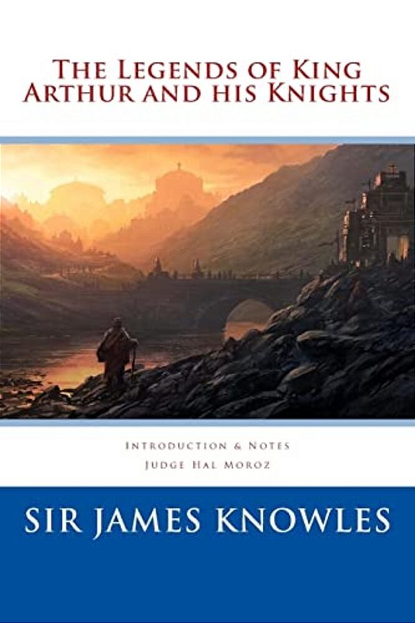 The Legends Of King Arthur And His Knights-..