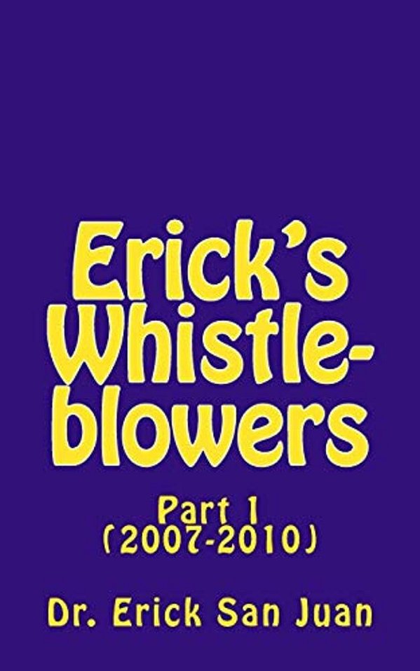 Erick's Whistleblowers: Part 1 (2007-10)-..