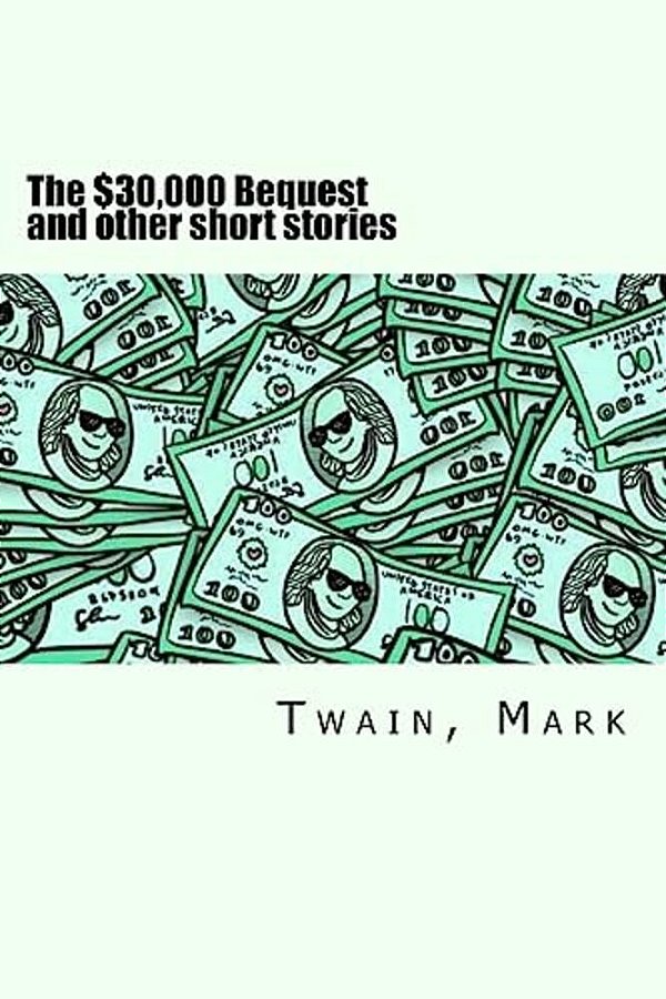 The $30,000 Bequest And Other Short Stories-..