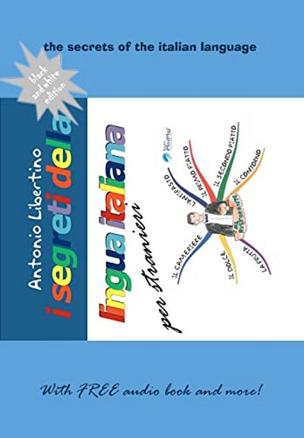 I Segreti Della Lingua Italiana Per Stranieri: The Secrets Of The Italian Language-..