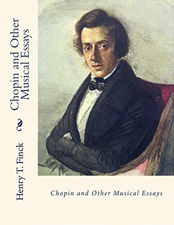 Chopin And Other Musical Essays-..