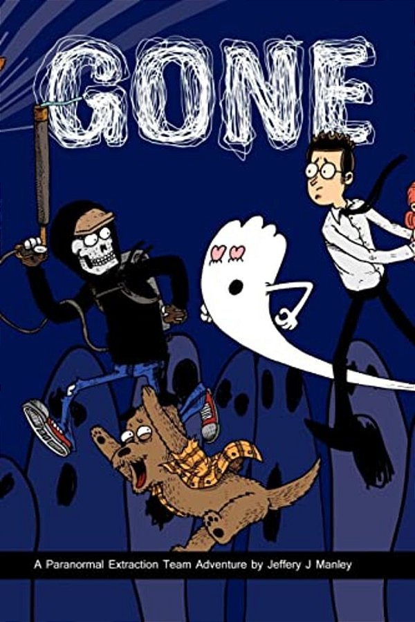 Gone: A Paranormal Extraction Team Adventure-..