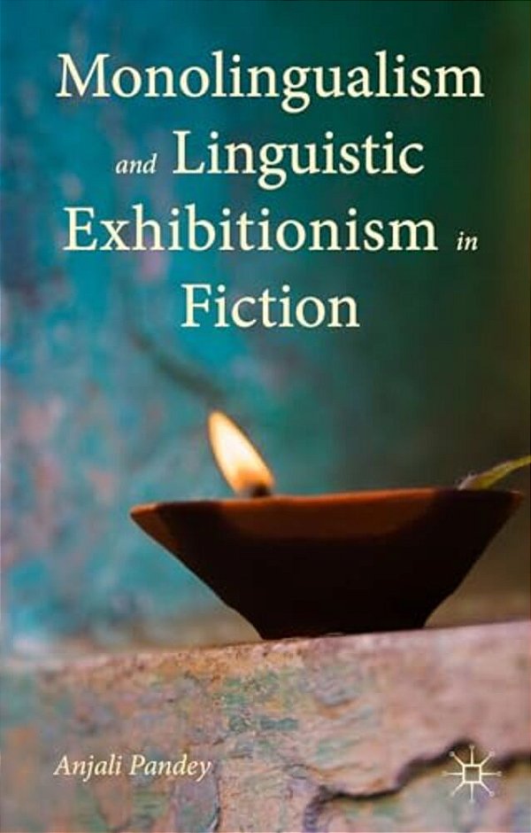 Monolingualism And Linguistic Exhibitionism In Fiction-..