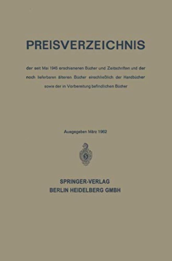 Preisverzeichnis: Der Seit Mai 1945 Erschienenen Bücher Und Zeitschriften Und Der Noch Lieferbaren Älteren Bücher Einschließlich Der Handbücher Sowie-..