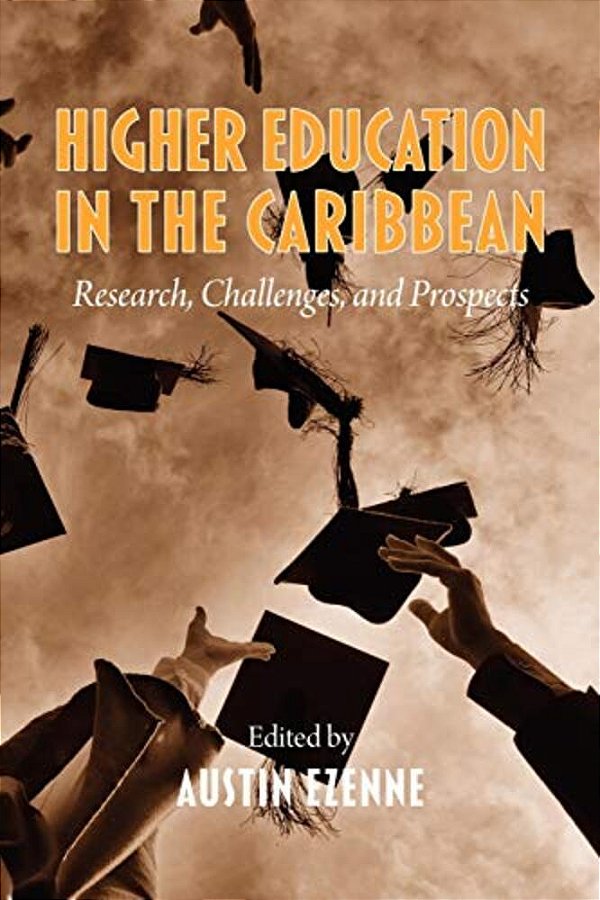 Higher Education In The Caribbean: Research, Challenges And Prospects-..