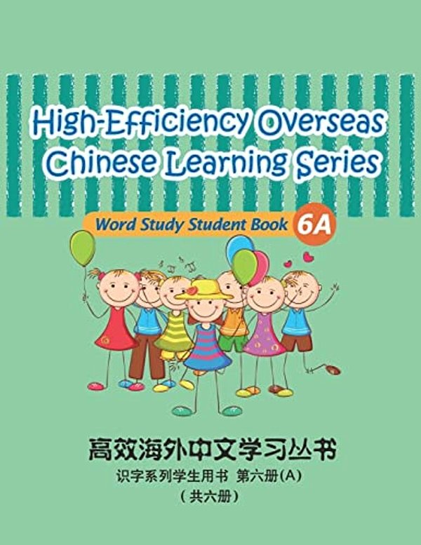 High-Efficiency Overseas Chinese Learning Series, Word Study Series, 6A: Word Study Series-..