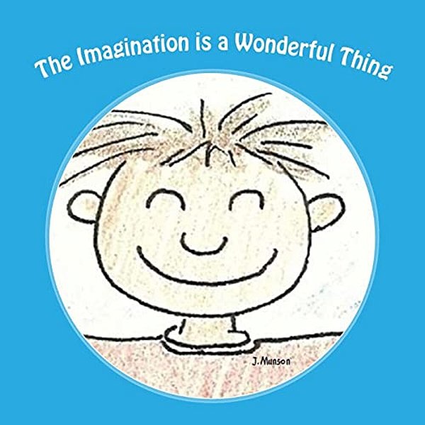 The Imagination Is A Wonderful Thing-..