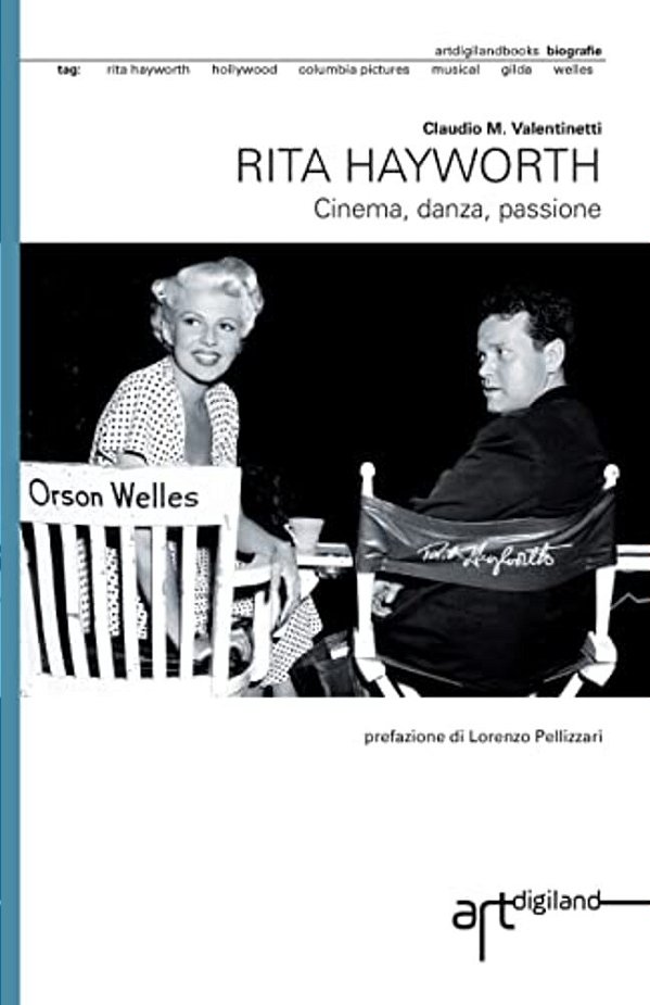 Rita Hayworth. Cinema, Danza, Passione-..