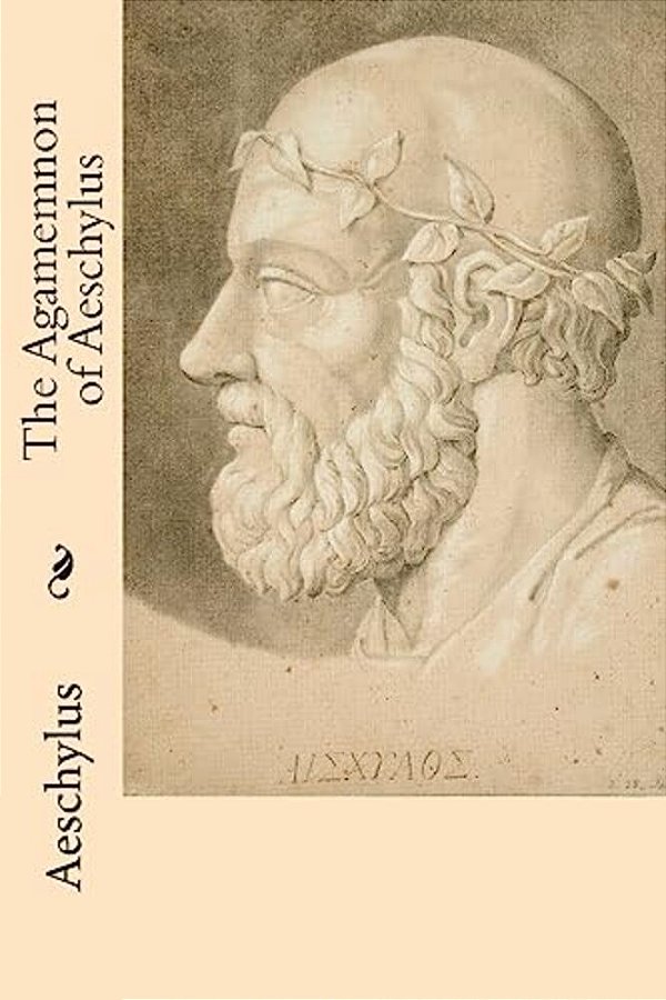 The Agamemnon Of Aeschylus-..