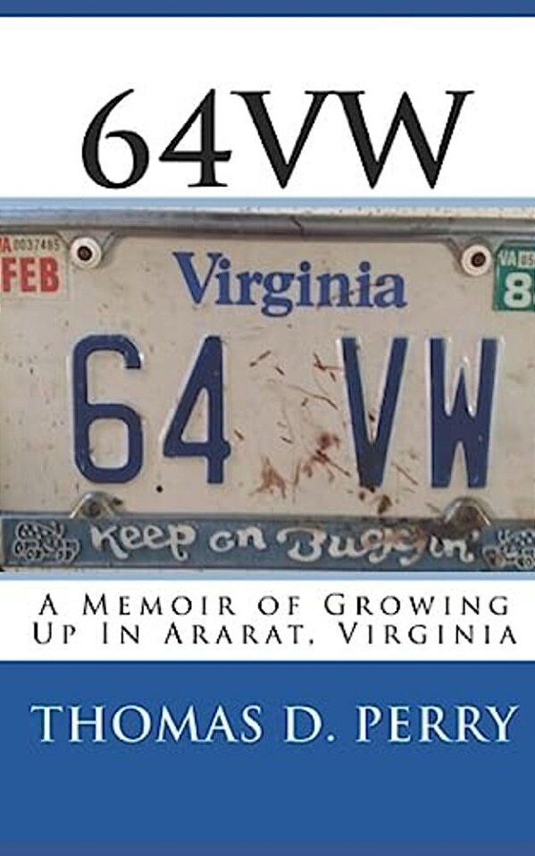 64Vw: A Memoir Of Growing Up In Ararat, Virginia-..