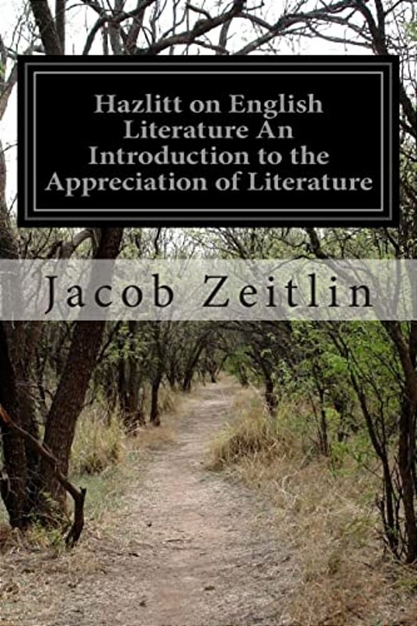 Hazlitt On English Literature An Introduction To The Appreciation Of Literature-..