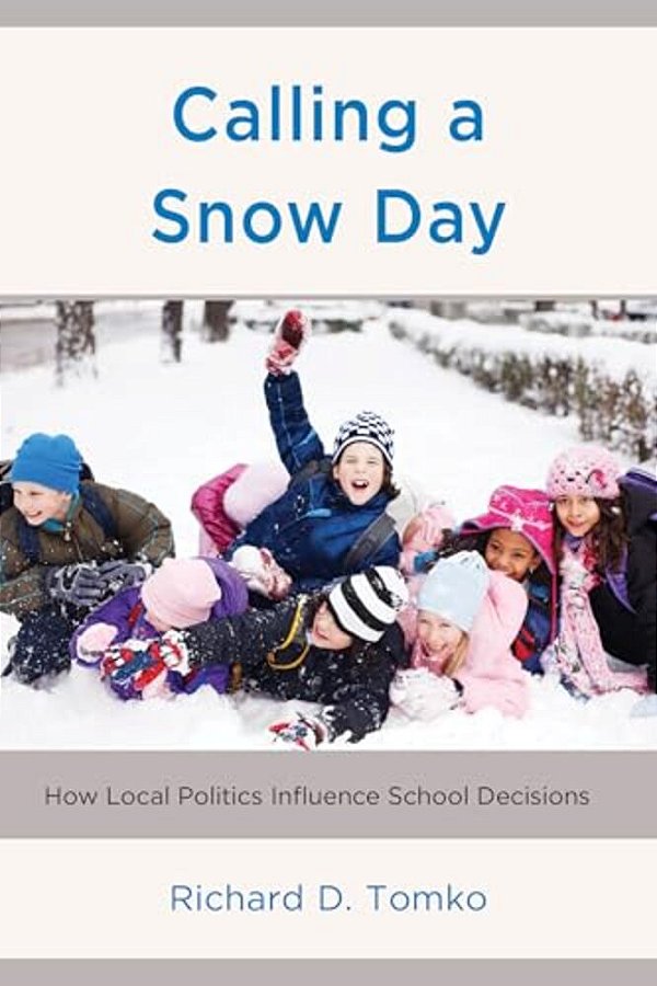 Calling A Snow Day: How Local Politics Influence School Decisions-..
