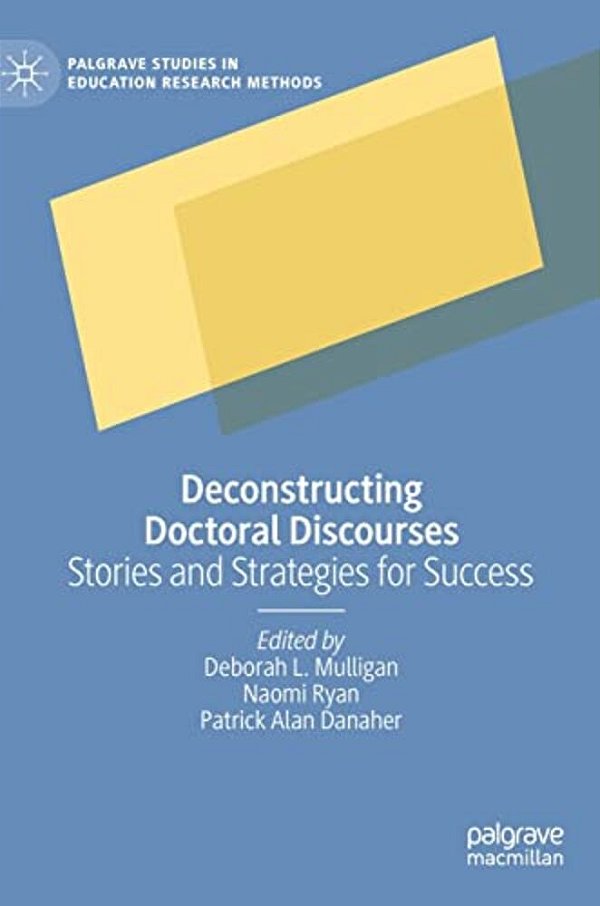 Deconstructing Doctoral Discourses: Stories And Strategies For Success-..
