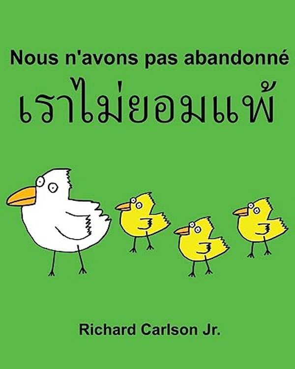 Nous N'Avons Pas Abandonné: Livre D'Images Pour Enfants Français-Thaïlandais Thaï (Édition Bilingue)-..