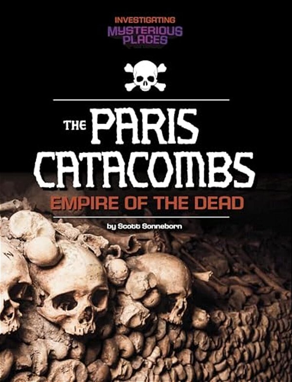 Paris Catacombs, Empire Of The Dead-..