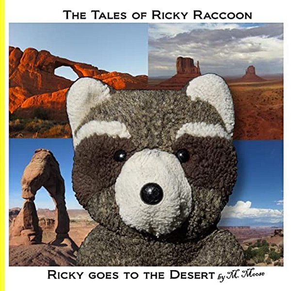 Ricky Goes To The Desert: Ricky Goes To Monument Valley, Sedona, Phoenix, Arches National Park, Canyonlands National Park, And Colorado National-..