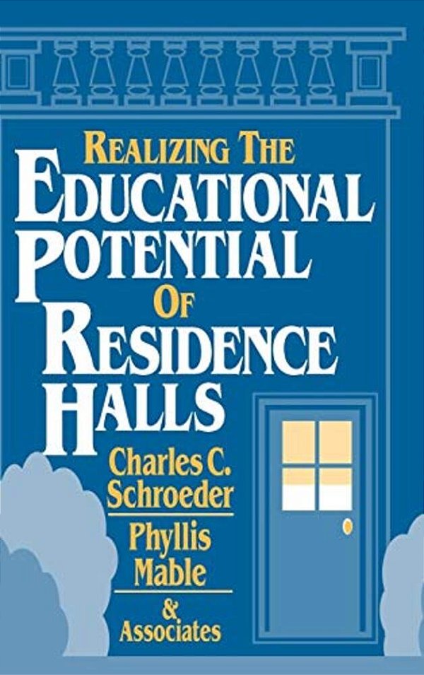 Realizing The Educational Potential Of Residence Halls-..