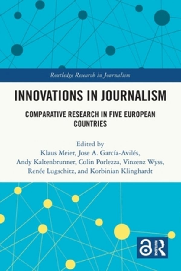 Innovations In Journalism: Comparative Research In Five European Countries-..