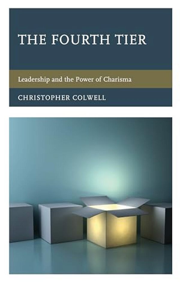 Fourth Tier: Leadership And The Power Of Charisma-..