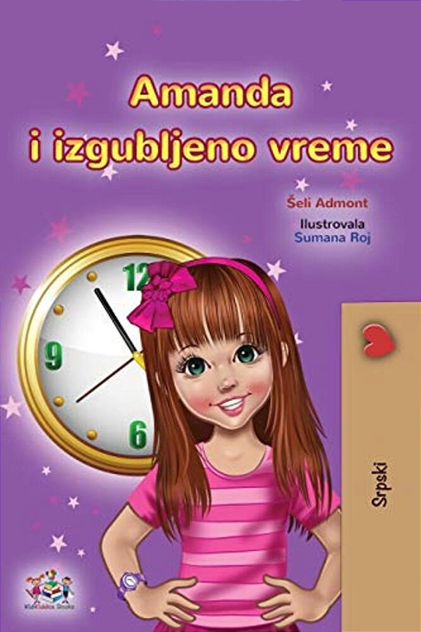 Amanda And The Lost Time (Serbian Children's Book - Latin Alphabet)-..