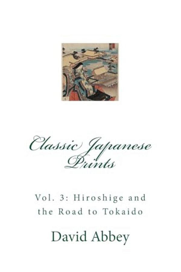 Classic Japanese Prints: Hiroshige And The Road To Tokaido-..