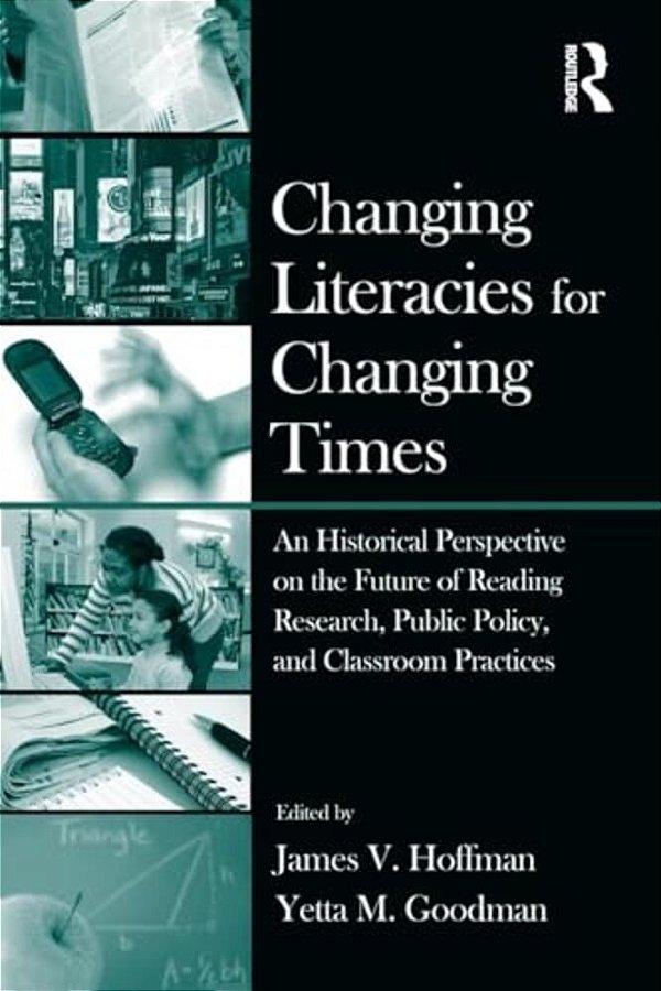 Changing Literacies For Changing Times: An Historical Perspective On The Future Of Reading Research, Public Policy, And Classroom Practices-..