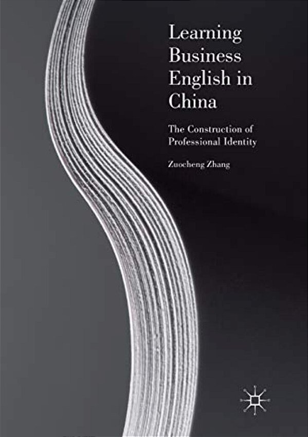 Learning Business English In China: The Construction Of Professional Identity-..