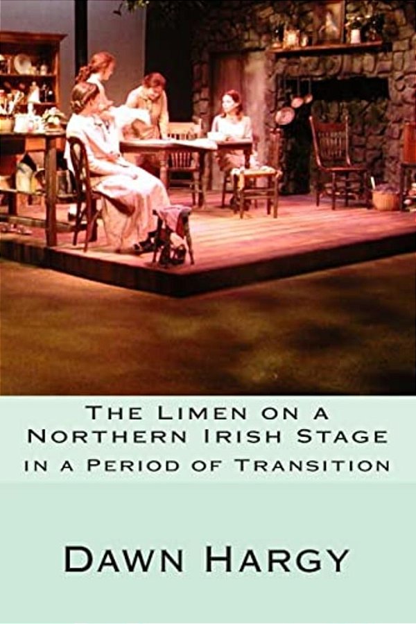 The Limen On A Northern Irish Stage: In A Period Of Transition-..
