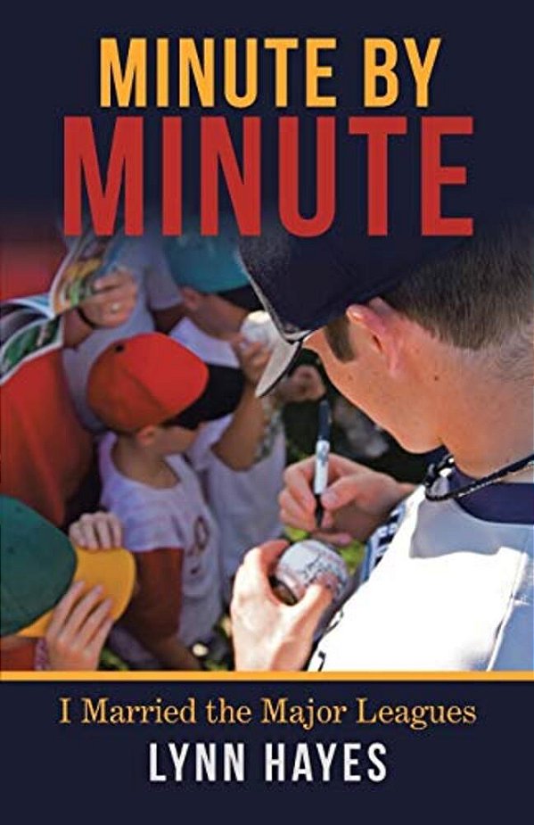 Minute By Minute: I Married The Major Leagues-..