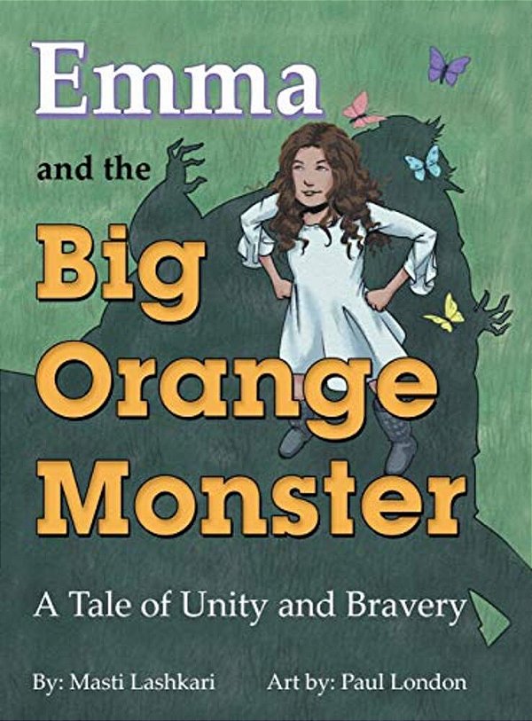 Emma And The Big Orange Monster: A Tale Of Unity And Bravery-..