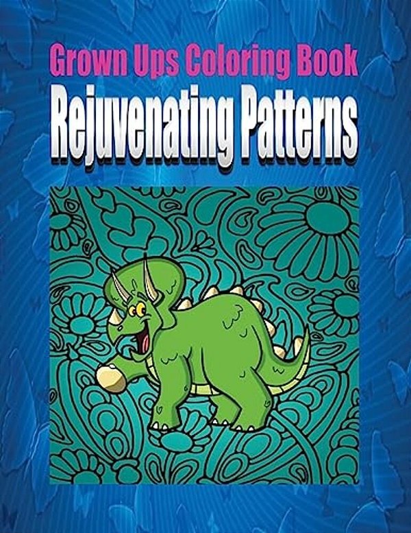 Grown Ups Coloring Book Rejuvinating Patterns Mandalas-..