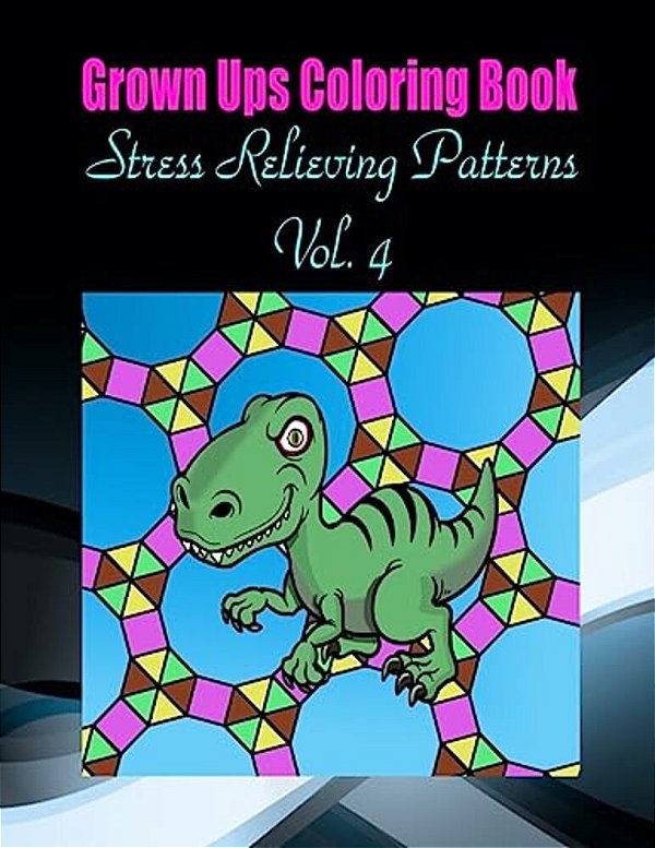 Grown Ups Coloring Book Stress Relieving Patterns Vol. 4 Mandalas-..
