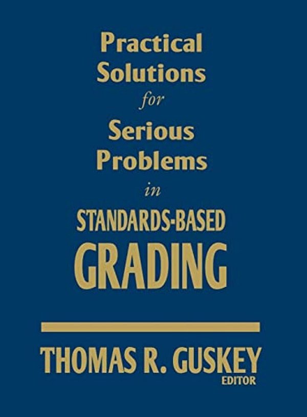Practical Solutions For Serious Problems In Standards-Based Grading-..