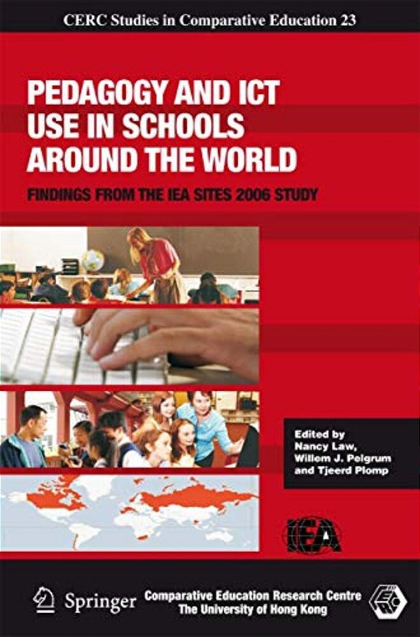 Pedagogy And Ict Use In Schools Around The World: Findings From The Iea Sites 2006 Study-..