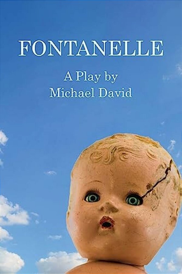 Fontanelle: A Play-..
