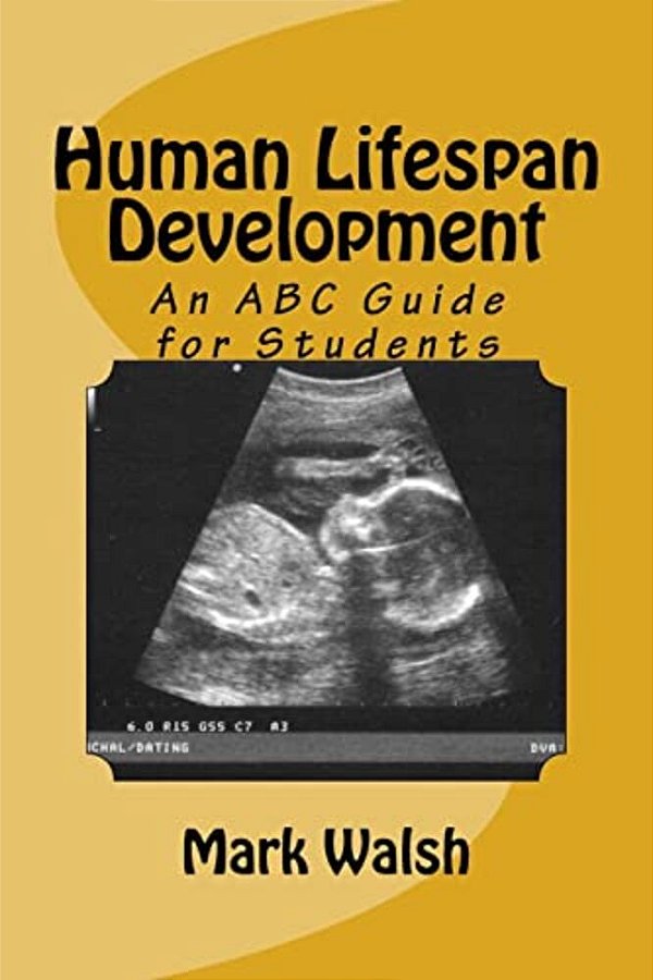 Human Lifespan Development: An Abc Guide For Students-..