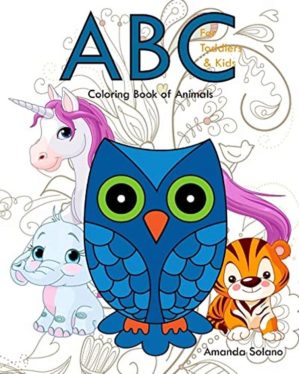 Coloring Book For Toddlers: Abc Coloring Book Of Animals: Animals Coloring Book For Toddlers, Animal Abc Coloring Book, Activity Abc Coloring Book-..