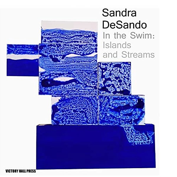 Sandra Desando, In The Swim: Islands And Streams-..