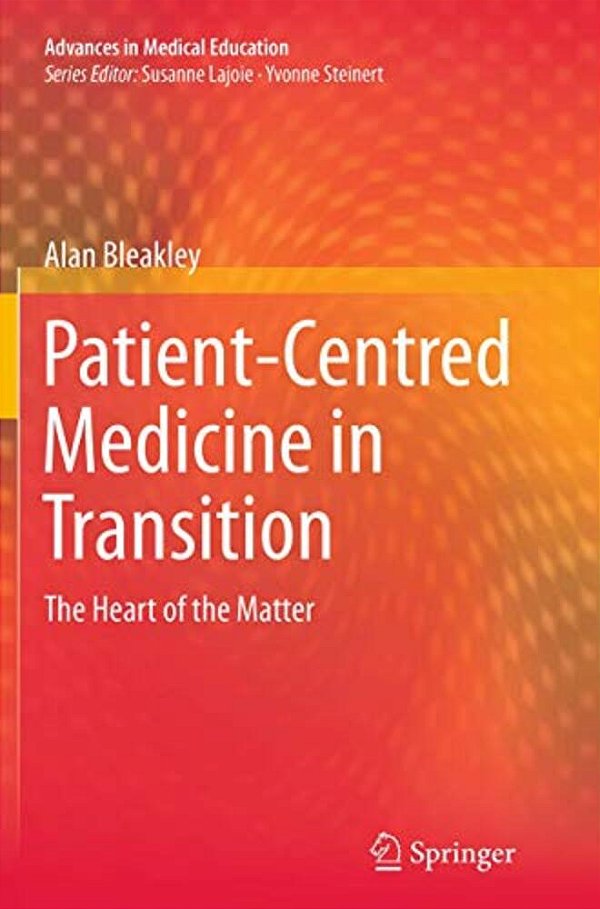 Patient-Centred Medicine In Transition: The Heart Of The Matter-..