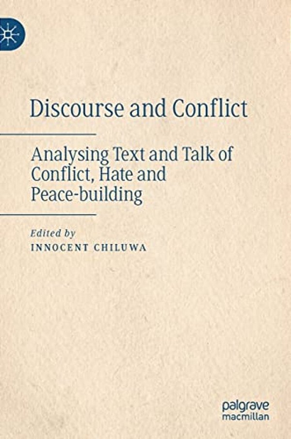 Discourse And Conflict: Analysing Text And Talk Of Conflict, Hate And Peace-Building-..