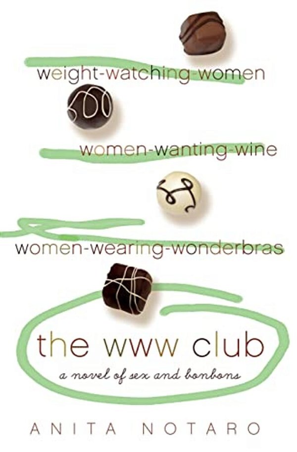 The Www Club: A Novel Of Sex And Bon Bons-..