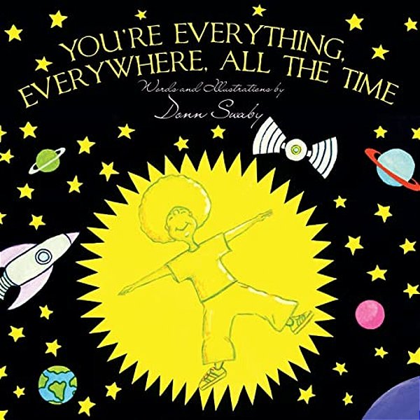 You'Re Everything, Everywhere, All The Time-..