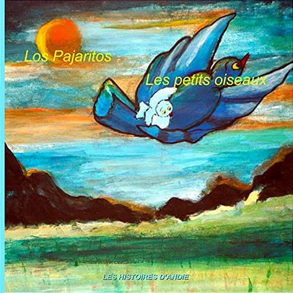 Los Pajaritos - Les Petits Oiseaux: Libro Infantil Ilustrado Español-Francés (Edición Bilingüe) (Espagnol): Cuentos Para Niños-..