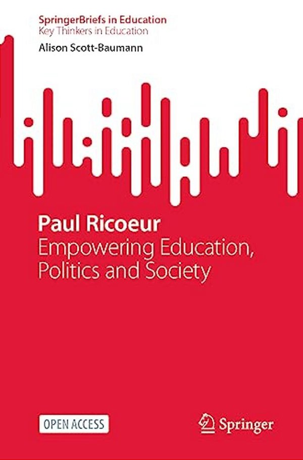 Paul Ricoeur: Empowering Education, Politics And Society-..