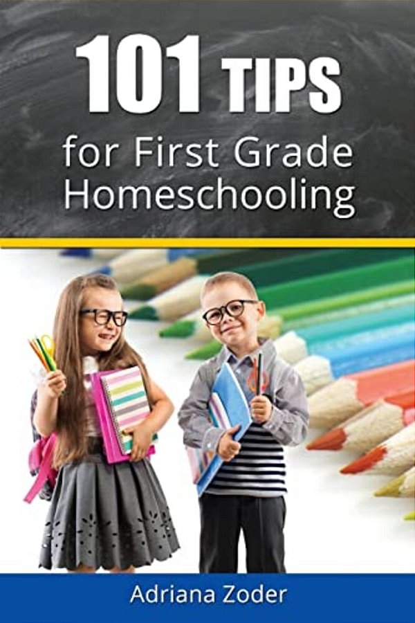 101 Tips For First Grade Homeschooling-..